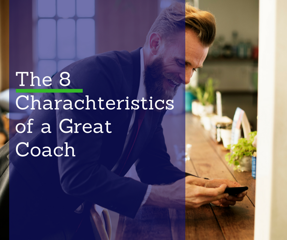 The 8 Characteristics Of A Great Coach Become A Certified