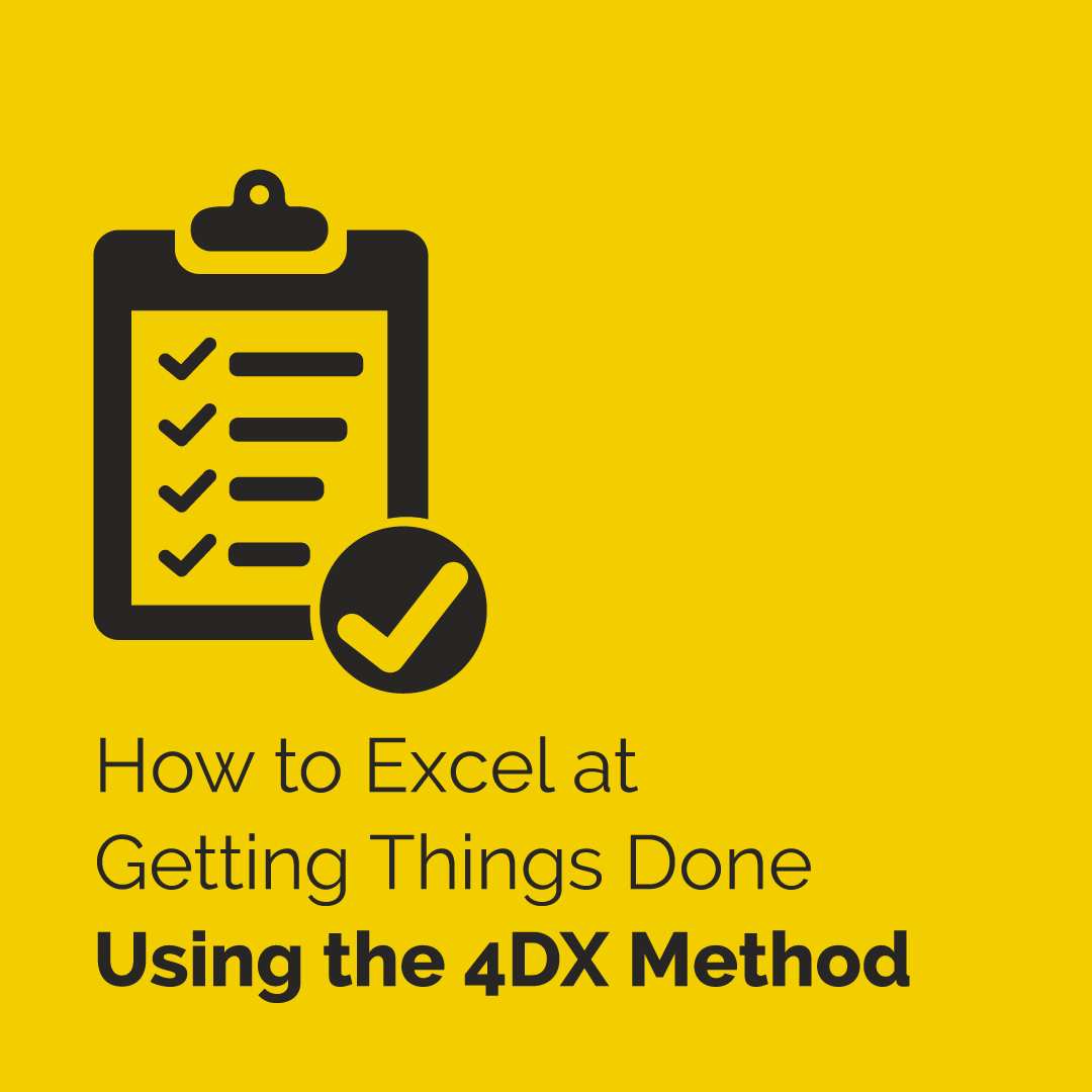 how-to-excel-at-getting-things-done-using-the-4dx-method-become-a